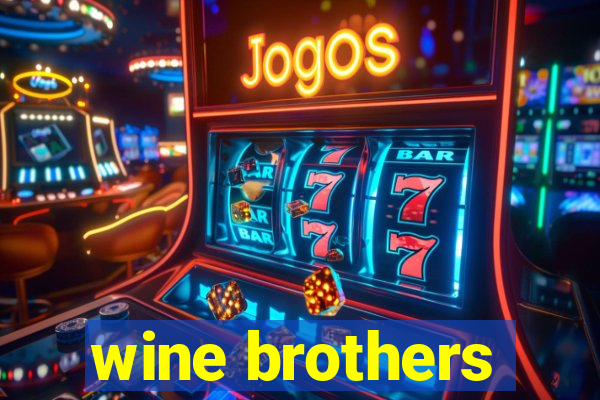 wine brothers