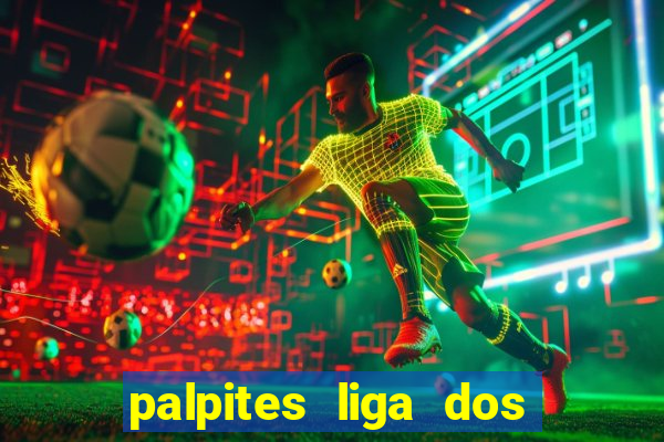 palpites liga dos campe?es hoje