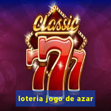 loteria jogo de azar