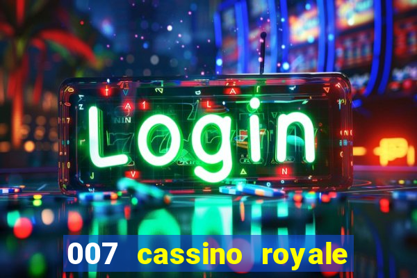 007 cassino royale filme completo em portugues