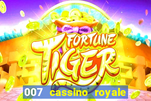 007 cassino royale filme completo em portugues