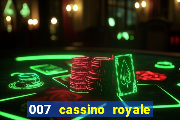 007 cassino royale filme completo em portugues