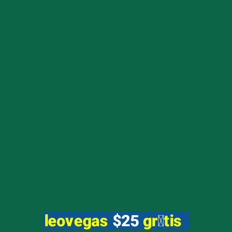 leovegas $25 gr谩tis