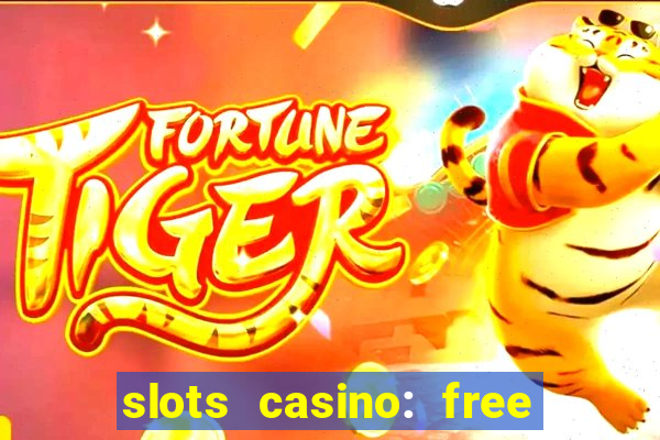 slots casino: free slot games