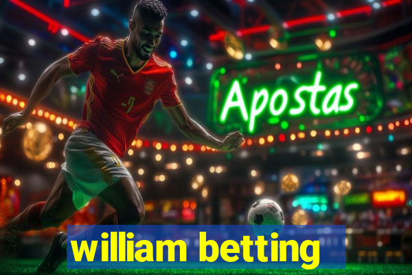 william betting