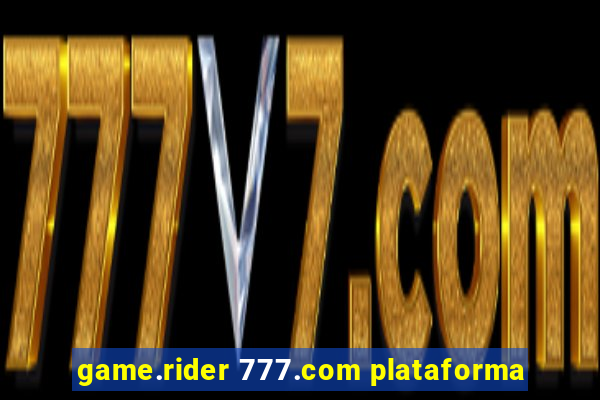 game.rider 777.com plataforma