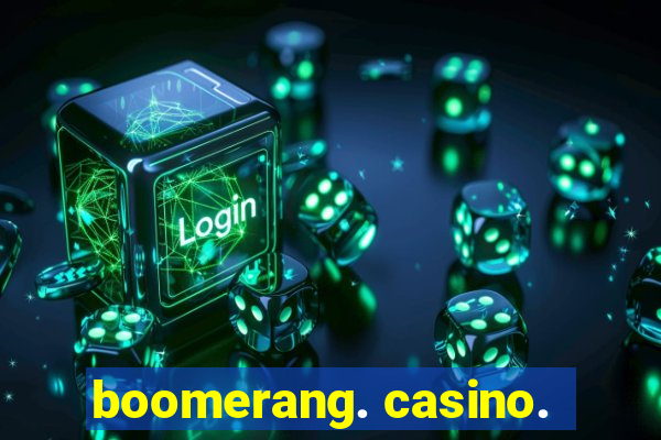 boomerang. casino.