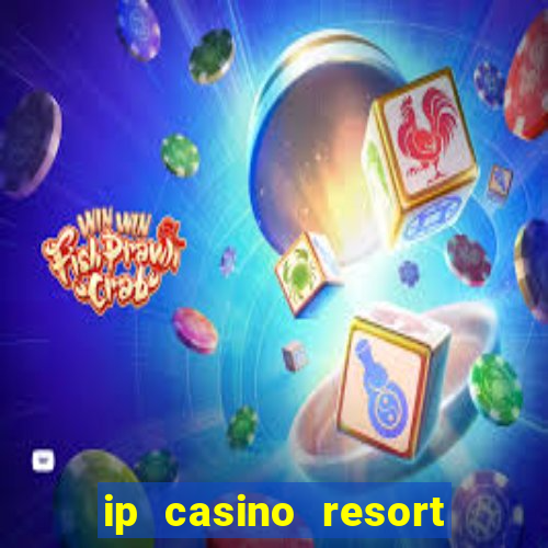 ip casino resort and spa biloxi mississippi