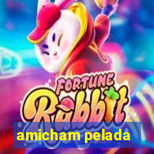 amicham pelada