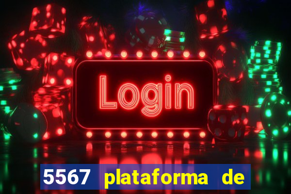 5567 plataforma de jogos login