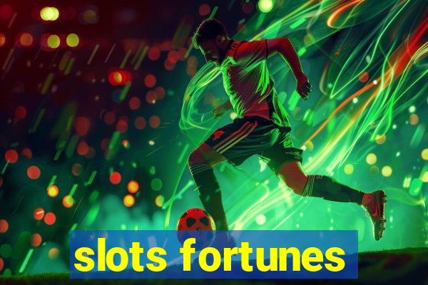 slots fortunes