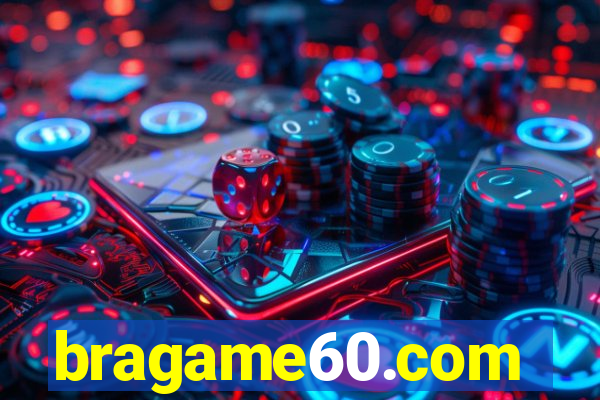 bragame60.com