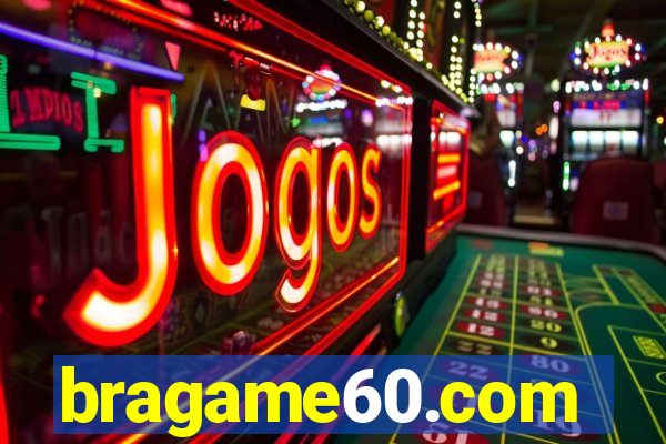 bragame60.com