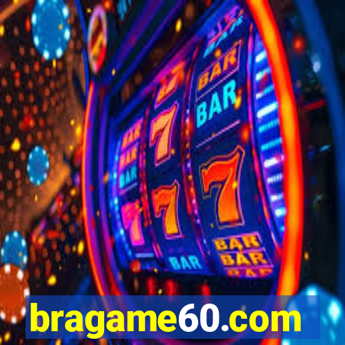 bragame60.com