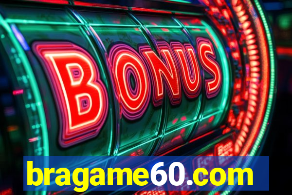 bragame60.com