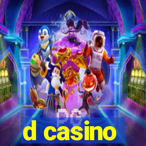 d casino