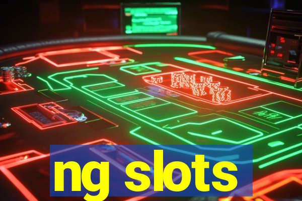 ng slots