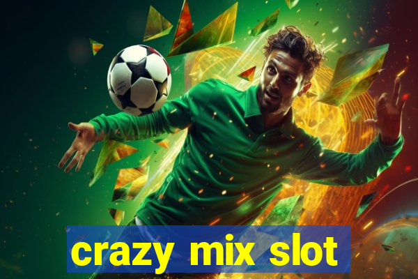 crazy mix slot