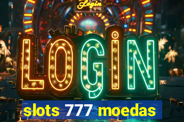 slots 777 moedas