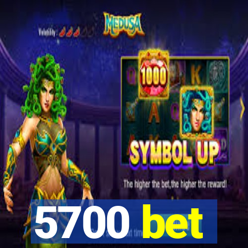 5700 bet