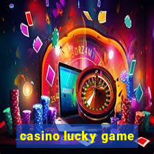 casino lucky game