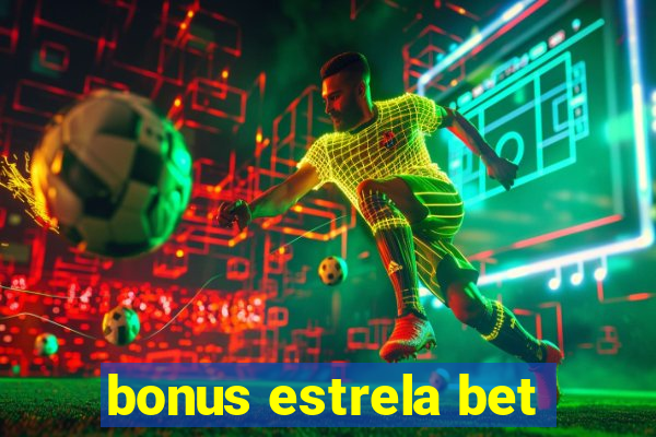 bonus estrela bet