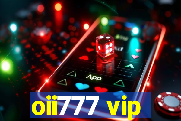 oii777 vip