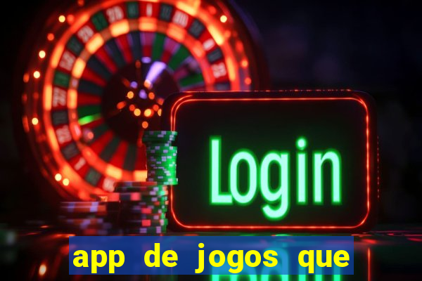 app de jogos que ganha dinheiro