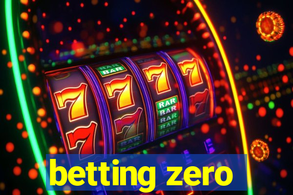 betting zero