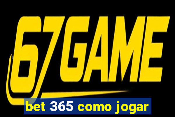 bet 365 como jogar