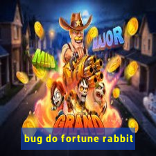 bug do fortune rabbit