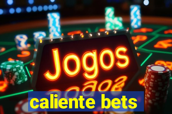 caliente bets