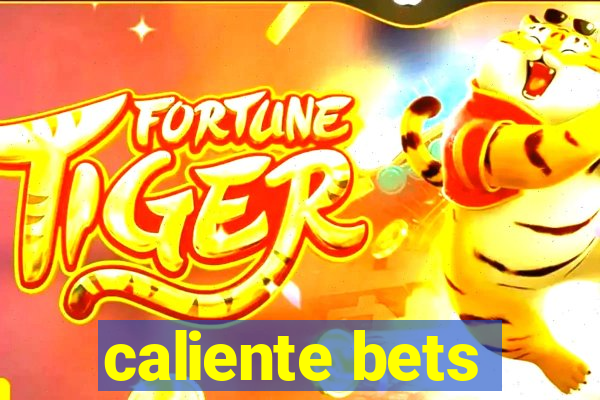 caliente bets