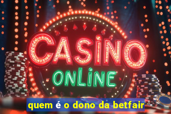 quem é o dono da betfair