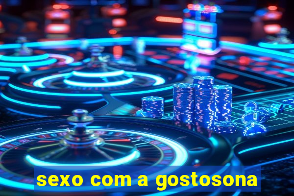 sexo com a gostosona