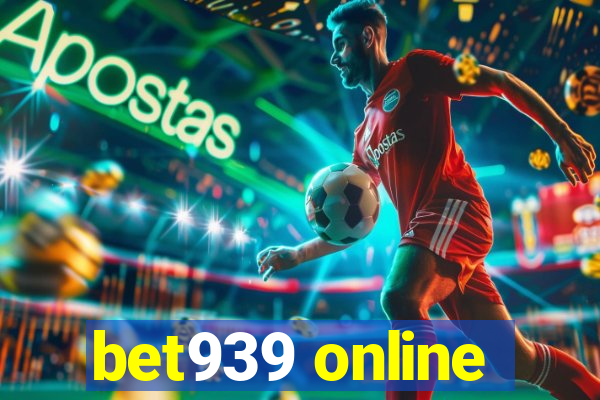 bet939 online