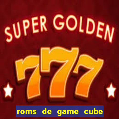 roms de game cube pt br