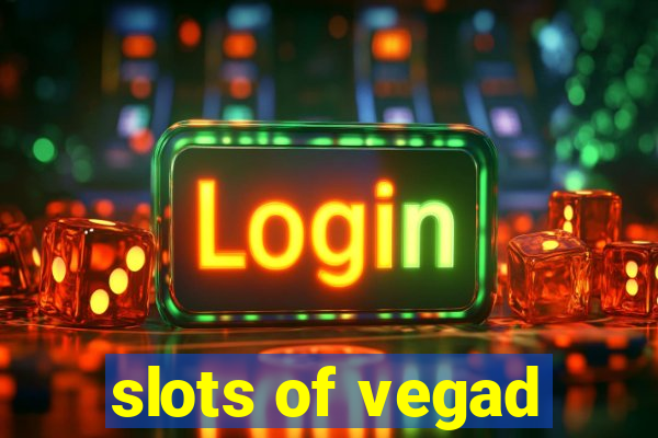 slots of vegad