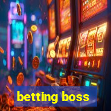 betting boss