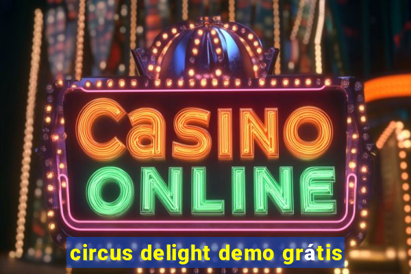 circus delight demo grátis