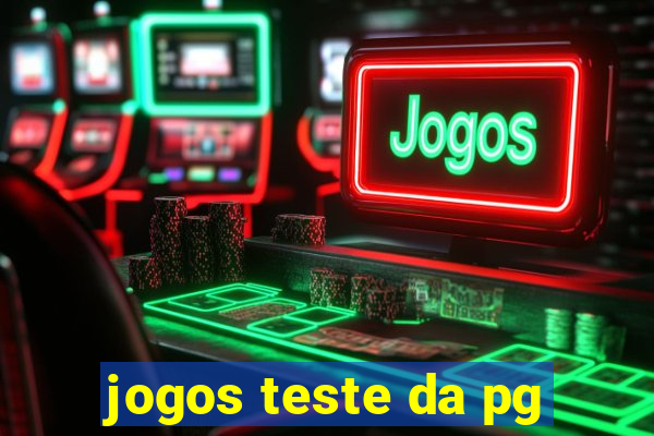 jogos teste da pg