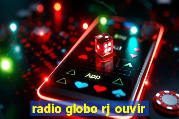 radio globo rj ouvir