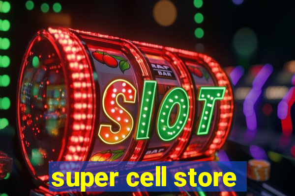 super cell store