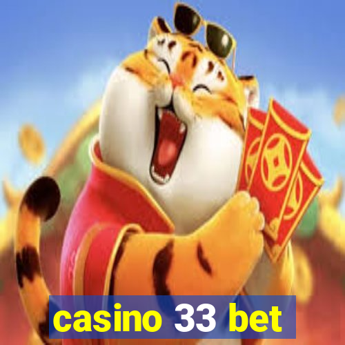 casino 33 bet