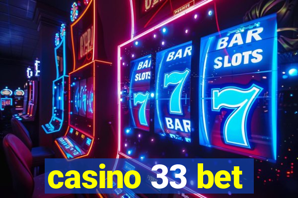 casino 33 bet