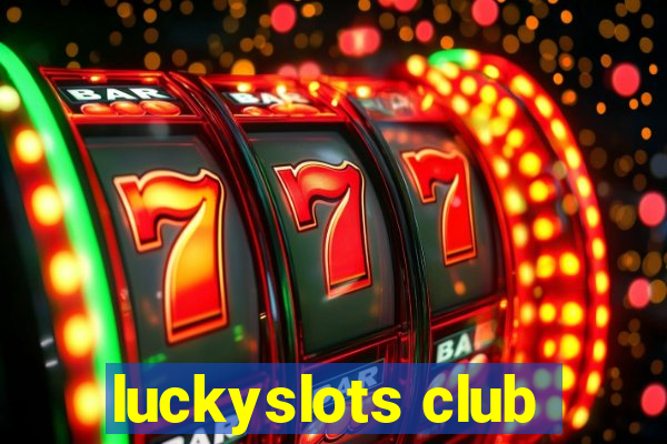 luckyslots club