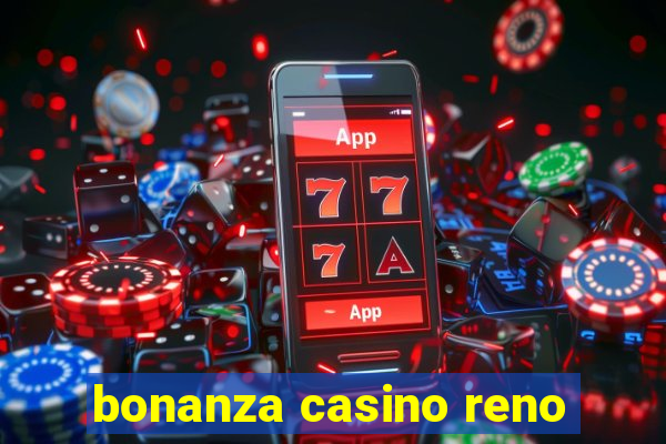 bonanza casino reno