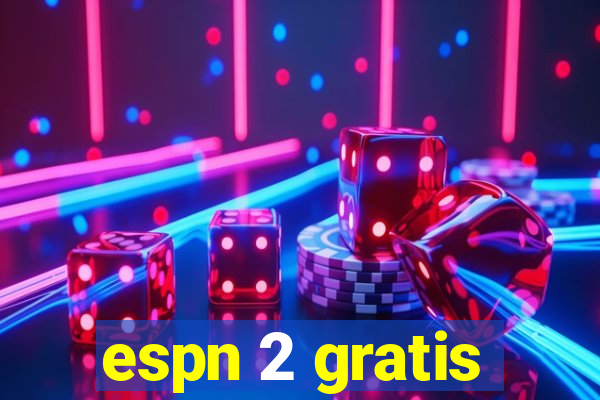 espn 2 gratis