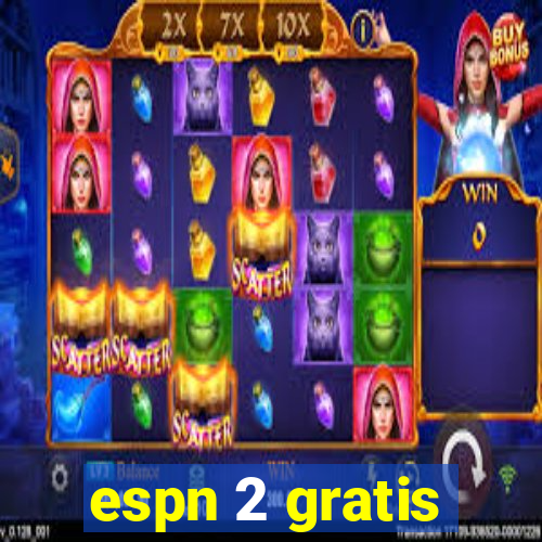 espn 2 gratis