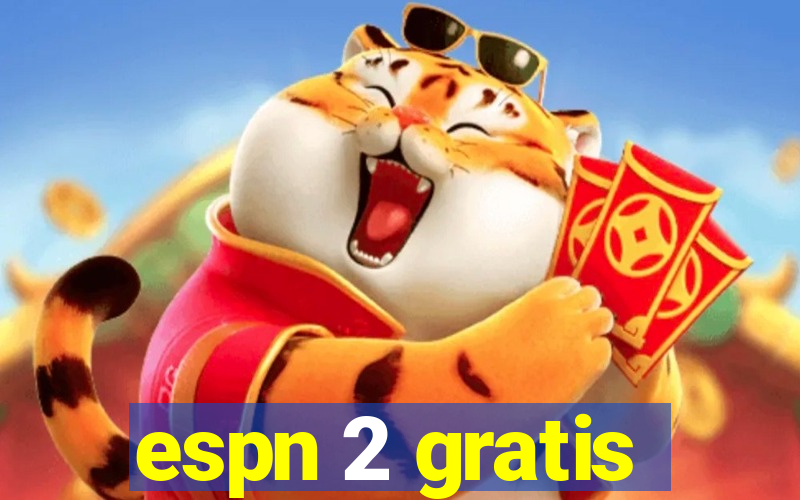 espn 2 gratis